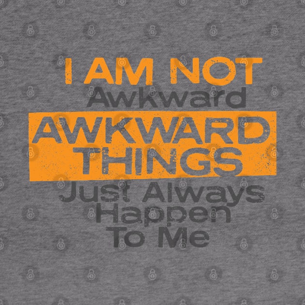 I Am Not Awkward by Commykaze